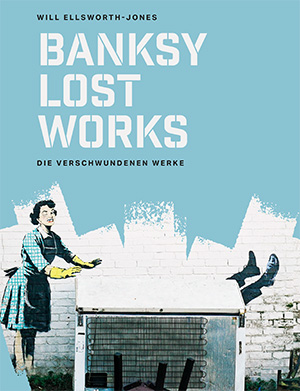 Banksy Lost Works