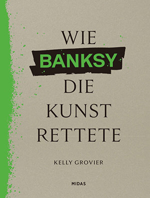 Wie Banksy die Welt rettete